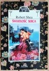 Robert Shea • Światłość serca
