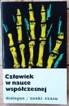 red. Krzysztof Michalski • Człowiek w nauce współczesnej [Gadamer, Tischner, Levinas, Charles Taylor, Weizsacker]