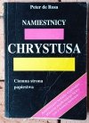 Peter de Rosa Namiestnicy Chrystusa. Ciemna strona papiestwa - okładka