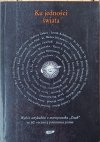 antologia • Ku jedności świata [Elzenberg, Kępiński, Tischner, Stróżewski, Swieżawski, Nowosielski, Miłosz, Gadacz, Heller]