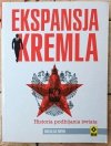 Douglas Boyd Ekspansja Kremla. Historia podbijania świata