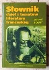 Michel Bouty Słownik dzieł i tematów literatury francuskiej - okładka