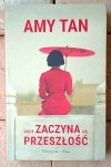 Amy Tan • Gdzie zaczyna się przeszłość - okładka