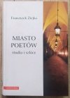 Franciszek Ziejka Miasto poetów. Studia i szkice