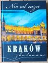 red. Marian Satała Nie od razu Kraków zbudowano - okładka