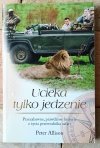 Peter Allison • Ucieka tylko jedzenie - okładka