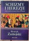 Okładka książki Schizmy i herezje autorstwa Henryk Zamojski
