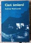 Andrzej Wydrzyński • Cień śmierci - okładka