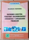 Małgorzata Trentowska • Rachunek kosztów, podstawy rachunkowości zarządczej i zarządzania finansami - okładka