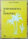 Ryszard Kostuch  Wspomnienia z Meksyku