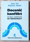Jerzy Gut, Wojciech Haman  Docenić konflikt. Od walki i manipulacji do współpracy - okładka
