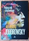 Alexandro Jodorowsky - Podręcznik psychomagii. Praktyka szamańskiej psychoterapii - okładka