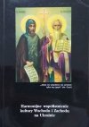 red. Włodzimierz Mokry Harmonijne współistnienie kultury Wschodu i Zachodu na Ukrainie