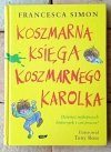 Francesca Simon Koszmarny Karolek x 3 [TWARDA] - okładka