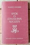 Andrzej Zahorski • Spór o Stanisława Augusta - okładka