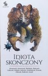 Idiota skończony. Antologia