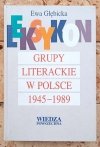 Ewa Jolanta Głębicka  Leksykon - grupy literackie w Polsce 1945-1989 - okładka