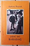 Andrzej Stasiuk • Jadąc do Babadag, Biały kruk, Dojczland, Grochów, Fado, Osiołkiem, Czekając na Turka