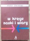 Józef Życiński W kręgu nauki i wiary