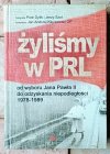 Jan Andrzej Kłoczowski • Żyliśmy w PRL. Od wyboru Jana Pawła II do odzyskania niepodległości 1978-1989 - okładka