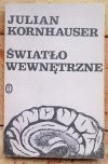 Julian Kornhauser • Światło wewnętrzne - okładka