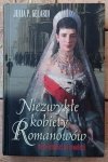 Okładka książki Niezwykłe kobiety Romanowów. Od świetności do rewolucji autorstwa Julia P. Gelardi