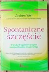 Andrew Weil  Spontaniczne szczęście - okładka