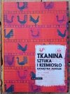Katarzyna Jasiołek • Tkanina. Sztuka i rzemiosło