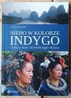 Anna Jaklewicz • Niebo w kolorze indygo. Chiny z dala od wielkiego miasta - okładka