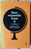 Tom Hodgkinson Stary wspaniały świat - okładka