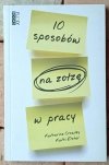 Katherine Crowley • 10 sposobów na zołzę w pracy - okładka
