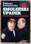 Tadeusz Święchowicz • Smoleński upadek. Katastrofa, która wstrząsnęła światem