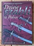 Włodzimierz Kwaśniewicz • Dzieje szabli w Polsce
