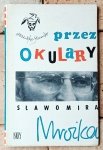 Sławomir Mrożek • Przez okulary Sławomira Mrożka | wyd I Stanisław Topfer