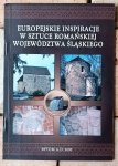 Ariana Gano Kotula • Europejskie inspiracje w sztuce romańskiej województwa śląskiego
