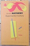 Gordon Mathews • Supermarket kultury. Globalna kultura – jednostkowa tożsamość