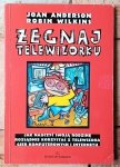 Joan Anderson • Żegnaj telewizorku. Jak nauczyć swoją rodzinę rozsądnie korzystać z telewizora, gier komputerowych i internetu