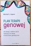 Mitchell L. Gaynor • Plan terapii genowej. Jak dietą i stylem życia wpłynąć na swoje dziedzictwo genetyczne