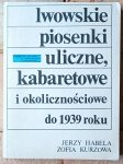 Jerzy Habela, Zofia Kurzowa • Lwowskie piosenki uliczne, kabaretowe i okolicznościowe do 1939 roku