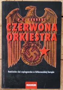 V. E. Tarrant • Czerwona Orkiestra. Radziecka sieć szpiegowska w hitlerowskiej Europie