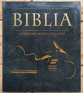 Fred Rau • Biblia turystyki motocyklowej