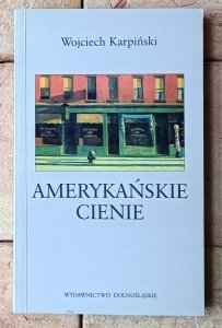 Wojciech Karpiński • Amerykańskie cienie