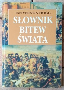 Ian Vernon Hogg • Słownik Bitew Świata