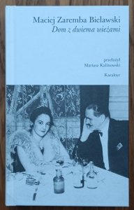 Maciej Zaremba Bielawski • Dom z dwiema wieżami