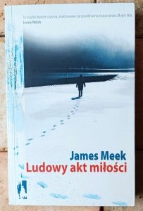 James Meek • Ludowy akt miłości