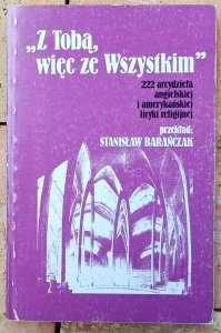 Stanisław Barańczak • Z Tobą więc ze Wszystkim [William Blake, Robert Frost, Emily Dickinson]