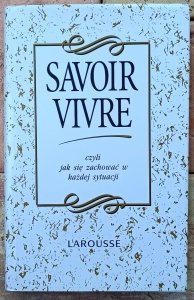 Sabine Denuelle • Savoir Vivre, czyli jak zachować się w każdej sytuacji