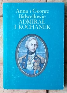 Anna i George Bidwellowie • Admirał i kochanek [Horatio Nelson]