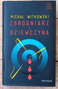 Michał Witkowski • Zbrodniarz i dziewczyna