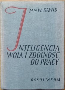 Jan Dawid • Inteligencja, wola i zdolności do pracy